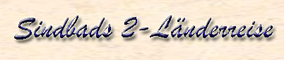 Sindbads 2 Länderreise